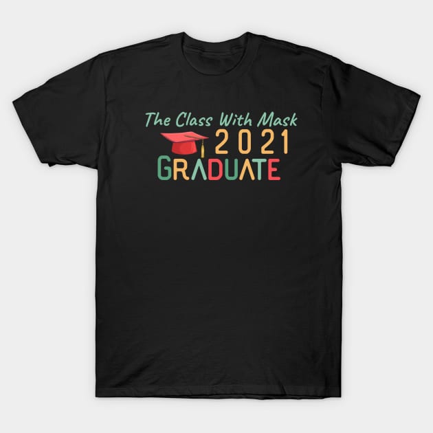 The Class With Mask 2021 graduate T-Shirt by UnderDesign